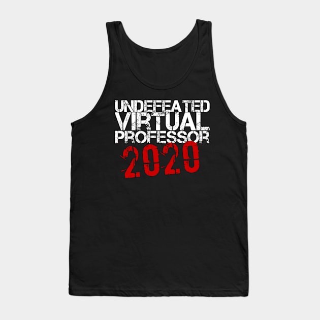 Undefeated Virtual Professor 2020 Vintage Gift Tank Top by Inspire Enclave